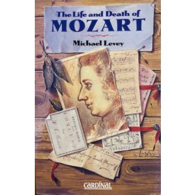 Michael Levey: The life and death of Mozart