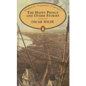 Oscar Wilde: The Happy Prince and Other Stories