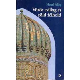 Henri Alleg: Vörös csillag és zöld félhold