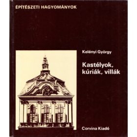  Kelényi György: Kastélyok,kúriák,villák (Építészeti hagyományok)