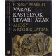 B. Nagy Margit: Várak, kastélyok, udvarházak: Ahogy a régiek látták