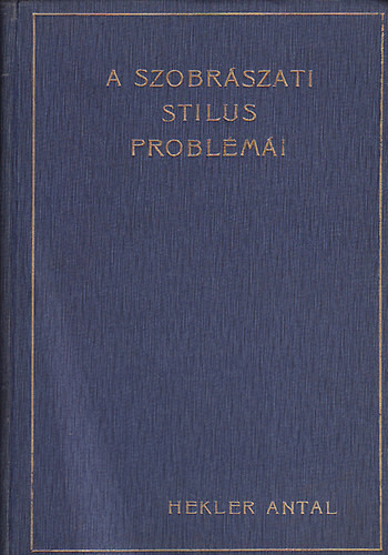 Hekler Antal: A szobrászati stílus problémái