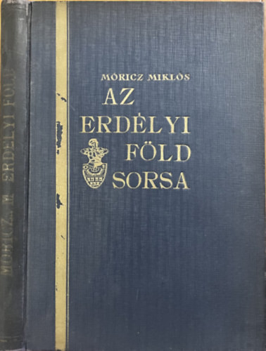 Móricz Miklós: Az erdélyi föld sorsa (az 1921. évi román földreform)