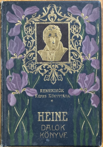 Heine: Heine dalok könyve (Remekírók Képes Könyvtára 19.)
