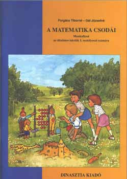 Forgács Tiborné; Gál Józsefné: A matematika csodái munkafüzet - 1.osztály