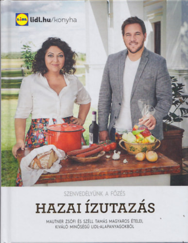 Hazai ízutazás (Szenvedélyünk a főzés)