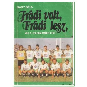 Nagy Béla: Fradi volt, fradi lesz