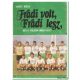 Nagy Béla: Fradi volt, fradi lesz