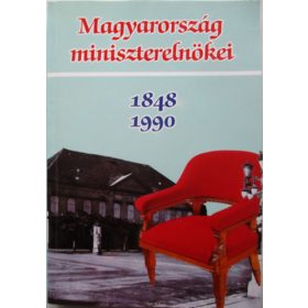   Izsák-Pölöskei-Romsics-...: Magyarország miniszterelnökei 1848-1990