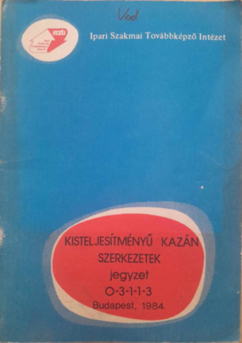 Kovács Zoltán: KIsteljesítményű kazán szerkezetek - jegyzet