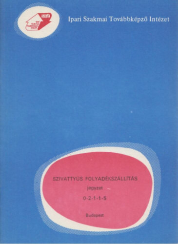 Sallay Andrásné: Szivattyús folyadékszállítás jegyzet 0-2-1-1-5