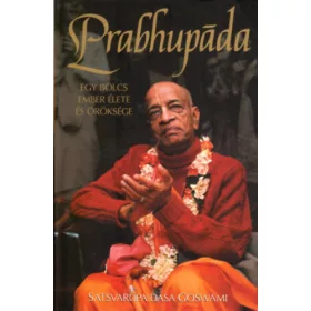   Satsvarupa dasa Goswami: Prabhupáda - Egy bölcs ember élete és öröksége