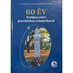   Sáskáné Nádas Ágnes (szerk.): 60 év értékközvetítés generációkon és határokon át