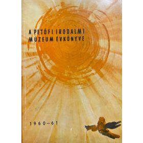   Baróti Dezső (szerk.): A Petőfi Irodalmi Múzeum évkönyve 1960-1961