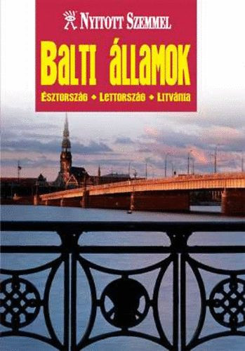 Balti államok- Észtország, Lettország, Litvánia (Nyitott szemmel)