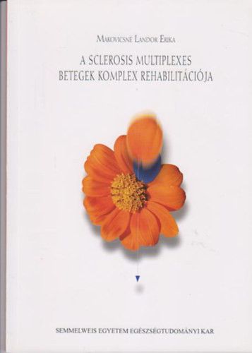 Makovicsné Landor Erika: A sclerosis multiplexes betegek komplex rehabilitációja