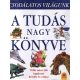 A tudás nagy könyve - Csodálatos világunk