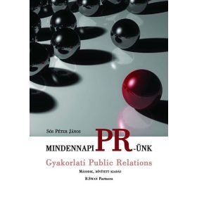 Mindennapi PR-ünk - Gyakorlati Public Relations