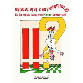   Mambretti, Giorgio, Séraphin, Jean: Orvostudomány a feje tetején