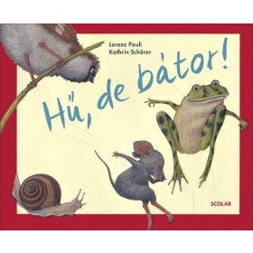 Lorenz Pauli, Kathrin Schärer: Hű, de bátor!