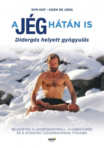 Wim Hof, Koen De Jong: A jég hátán is