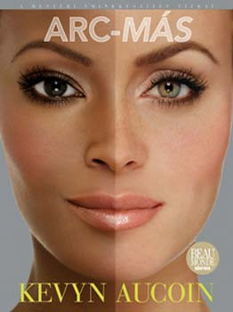 Kevyn Aucoin: Arc-más - A mesteri sminkkszítés titkai