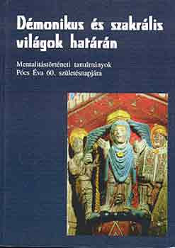 Démonikus és szakrális világok határán