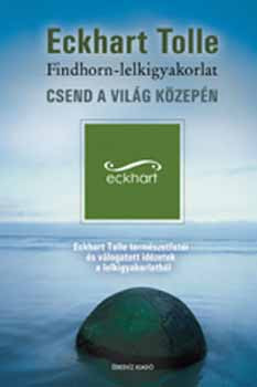 Tolle, Eckhart: Csend a világ közepén - könyv + 2 db DVD