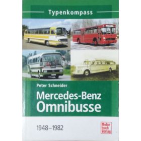   Peter Schneider: Mercedes-Benz Omnibusse, 1948-1982 - Typenkompass