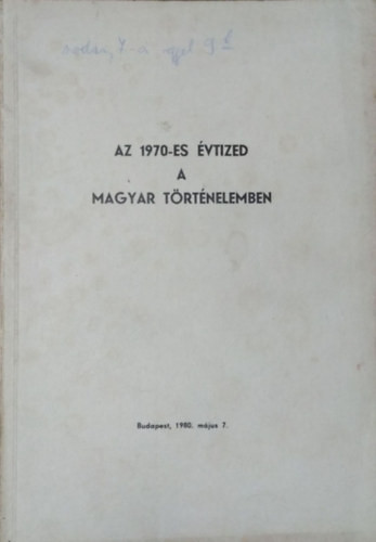 Stier Miklós: Az 1970-es évtized a magyar történelemben