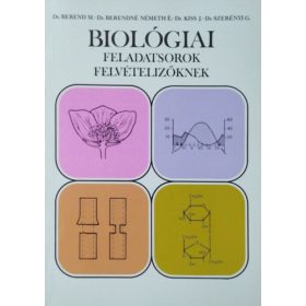   Dr. Berend-Berendné-Kiss: Biológiai feladatsorok felvételizőknek