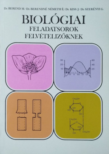 Dr. Berend-Berendné-Kiss: Biológiai feladatsorok felvételizőknek