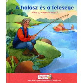   Karen Baicker (Grimm meséje nyomán): A halász és a felesége - Mese az elégedettségről