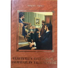   Greguss Ferenc: Élhetetlen feltalálók, halhatatlan találmányok