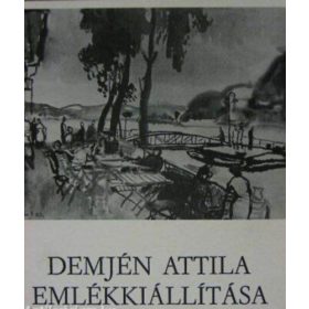 Pálosi Judit: Demjén Attila emlékkiállítása