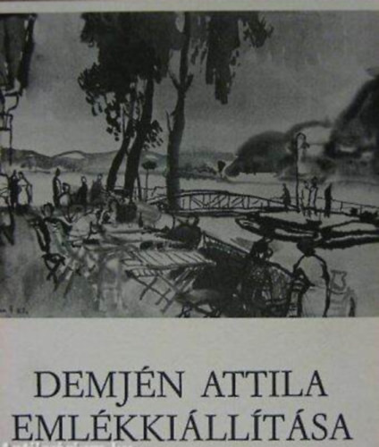 Pálosi Judit: Demjén Attila emlékkiállítása