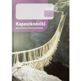   Egervári Ágnes, Gyurka Ildikó: Kapaszkodó(k) - Gyakorlati tanácsok a demencia útvesztőjében