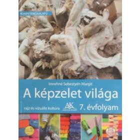   Imrehné Sebestyén Margit: A képzelet világa 7. o. (Rajz és vizuális kultúra) - AP-072202