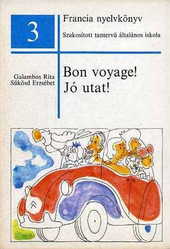 Galambos Rita; Sükösd Erzsébet: Bon Voyage! - Jó utat!