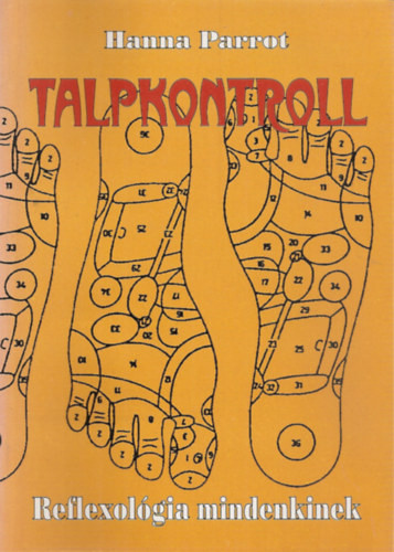 Hanna Parrot: Talpkontroll - Reflexológia mindenkinek