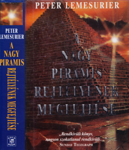 Peter Lemesurier: A nagy piramis rejtélyének megfejtése