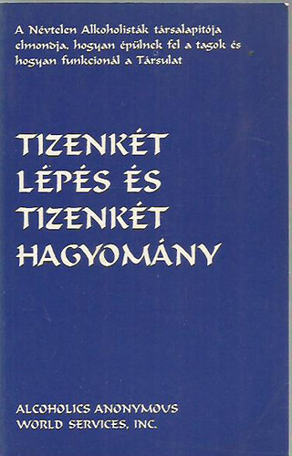 Alcoholics Anonymous World Services: Tizenkét lépés és tizenkét hagyomány