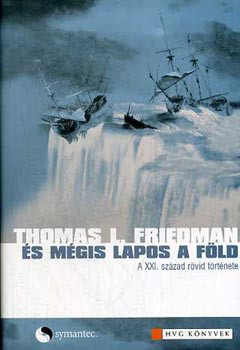 Thomas L. Friedman: És mégis lapos a Föld - A XXI. század rövid története