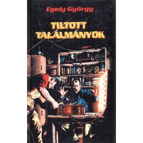Egely György: Tiltott találmányok