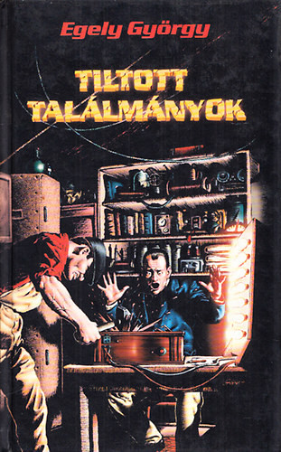 Egely György: Tiltott találmányok