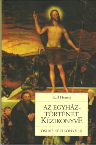 Karl Heussi: Az egyháztörténet kézikönyve