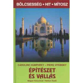 Humphrey, C.-Vitebsky, P.: Építészet és vallás