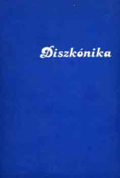Cs. Kádár Péter: Diszkónika (a rockzene és a diszkó technikája)