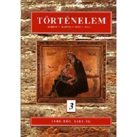   Herber Attila; Martos Ida; Moss László: Történelem 3. - 1000-től 1500-ig