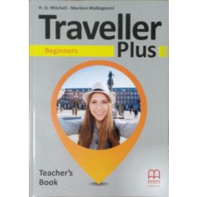   H. Q. Mitchell - Marileni Malkogianni: Traveller Plus - Beginners Teacher's Book